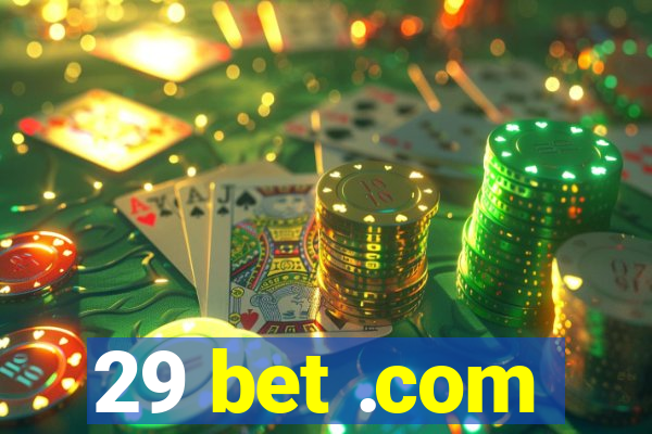 29 bet .com